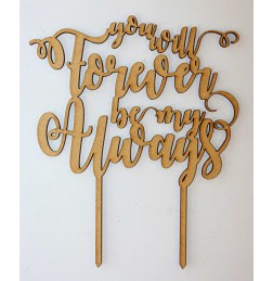 YOU WILL FOREVER BE MY ALWAYS CAKE TOPPER - CT080