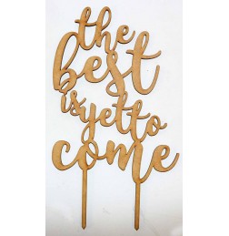 THE BEST IS YET TO COME 2 CAKE TOPPER - CT088