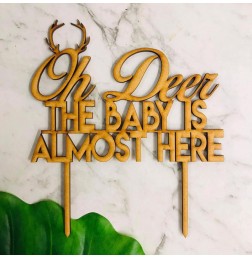OH DEER THE BABY IS ALMOST HERE CAKE TOPPER - CT321