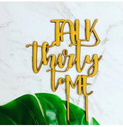 TALK THIRTY TO ME CAKE TOPPER - CT308