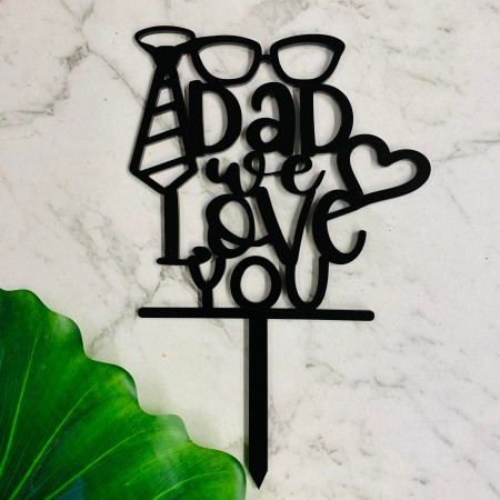 DAD WE LOVE YOU CAKE TOPPER - CT372