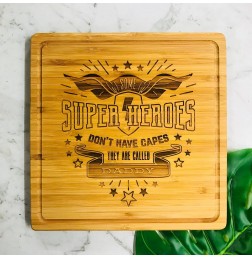 SUPERHEROES DON'T HAVE CAPES SQUARE CHOPPING BOARD - CH020