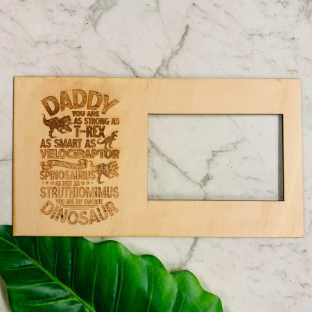 DADDY YOU ARE AS STRONG AS T-REX PHOTO FRAME - F018