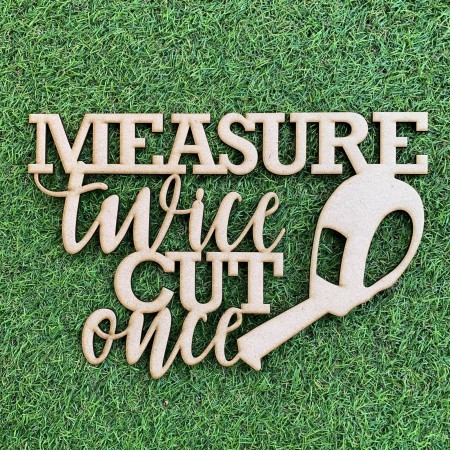 MEASURE TWICE CUT ONCE WALL PLAQUE - M781