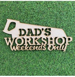 DAD'S WORKSHOP WEEKENDS ONLY WALL PLAQUE - M783