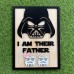 PERSONALISED I AM THEIR FATHER PLAQUE - M780