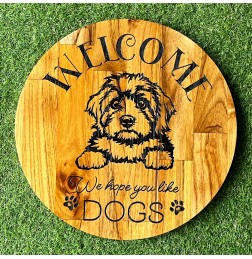 WELCOME WE HOPE YOU LIKE DOGS LASER ENGRAVED TIMBER SIGN - TS020