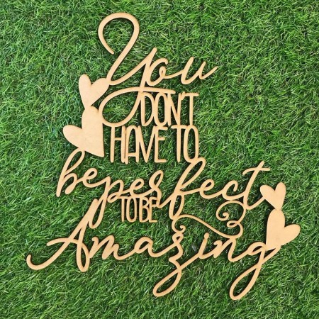 YOU DON'T HAVE TO BE PERFECT TO BE AMAZING WALL PLAQUE- WA026