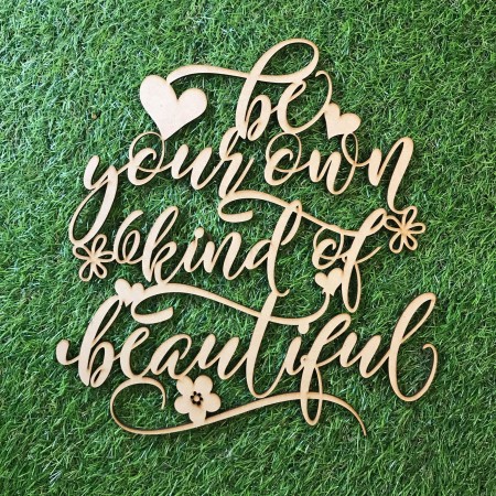 BE YOUR OWN KIND OF BEAUTIFUL WALL PLAQUE- WA030