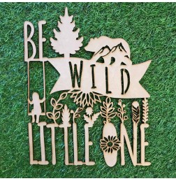 BE WILD LITTLE ONE WALL PLAQUE- WA036