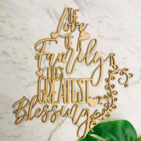 THE LOVE OF A FAMILY IS LIFES GREATEST BLESSING WALL PLAQUE- WA048