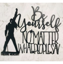 BE YOURSELF NO MATTER WHAT PEOPLE SAY WALL PLAQUE - WA088