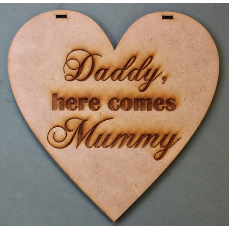 DADDY HERE COMES MUMMY SIGN - M611