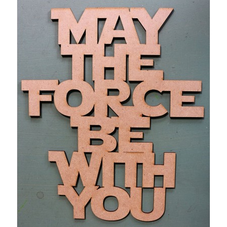 MAY THE FORCE BE WITH YOU - M407